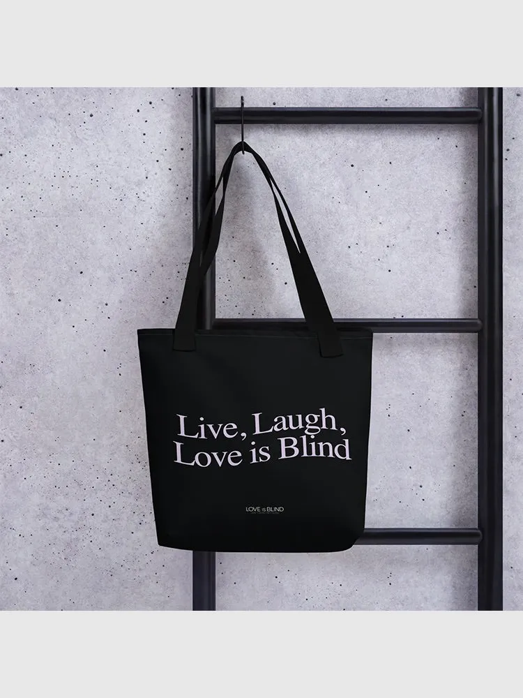 Love Is Blind Live Laugh Love Tote Bag