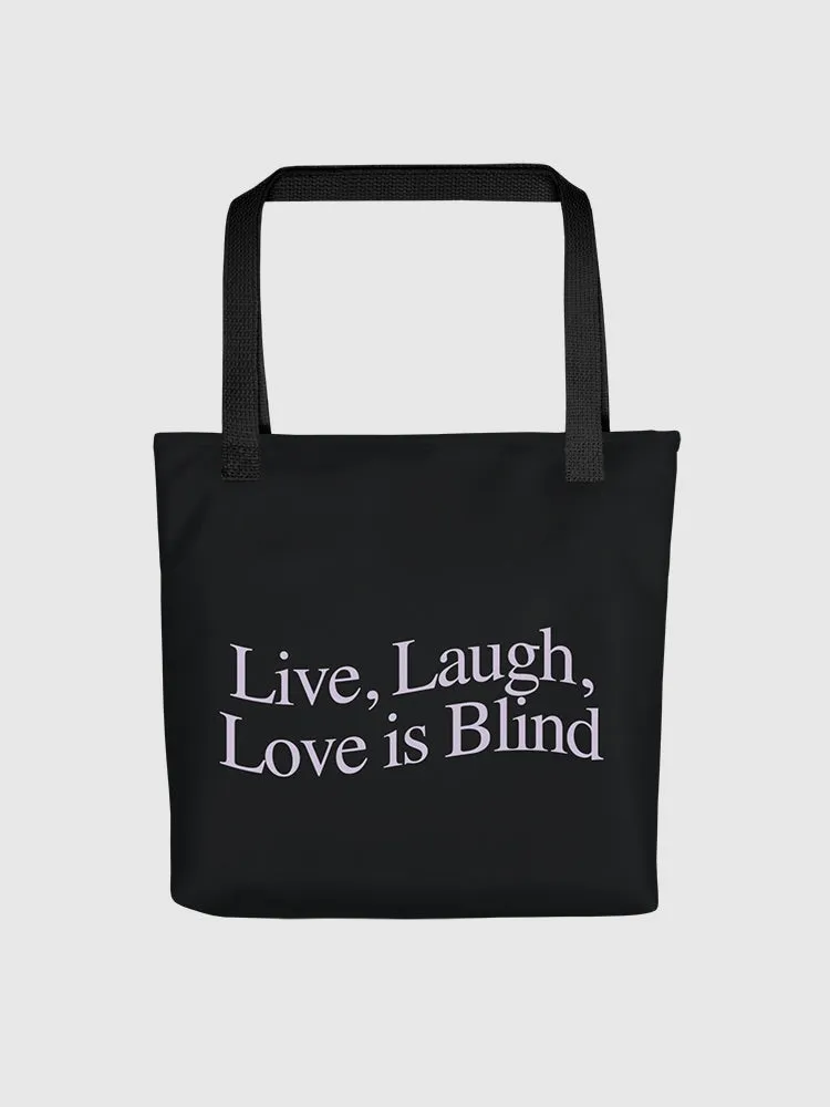Love Is Blind Live Laugh Love Tote Bag